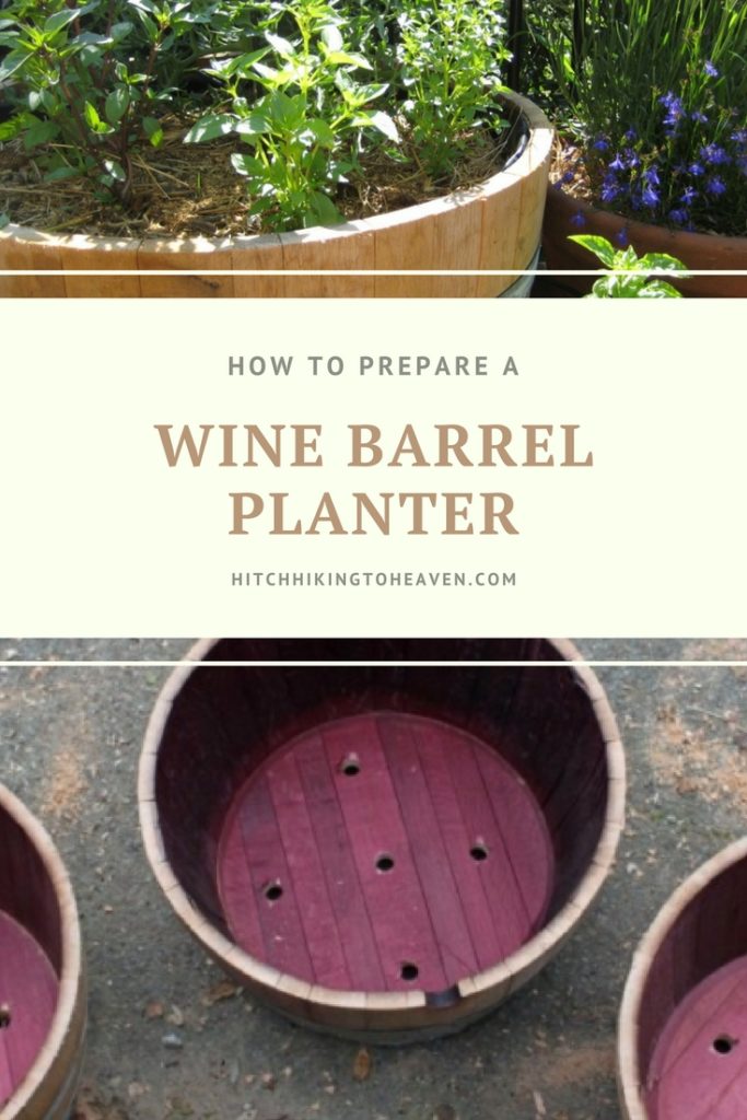 How to Prepare a Wine Barrel Planter | Hitchhiking to Heaven