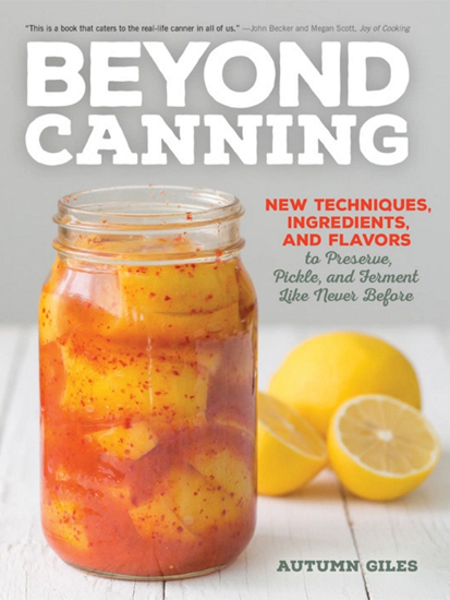 Photo of the cover of the book Beyond Canning, by Autumn Giles